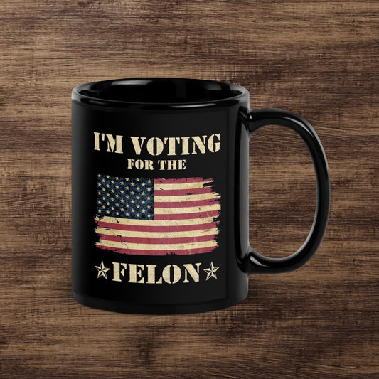 Voting For The Felon Black Glossy Mug