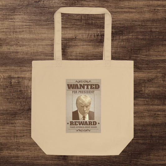 Wanted: Trump for President Organic Cotton Tote Bag